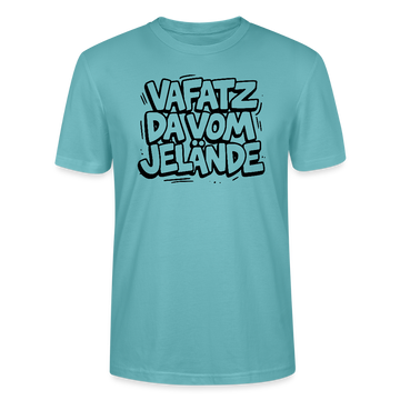 Berliner Spruch-VAFATZ DA VOM JELÄNDE-Unisex T-Shirt BIO - Pastelltürkis