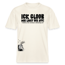 ICK GLOOB MIR LAUST DER AFFE-Relaxed Fit Unisex Bio-T-Shirt - Naturweiß 