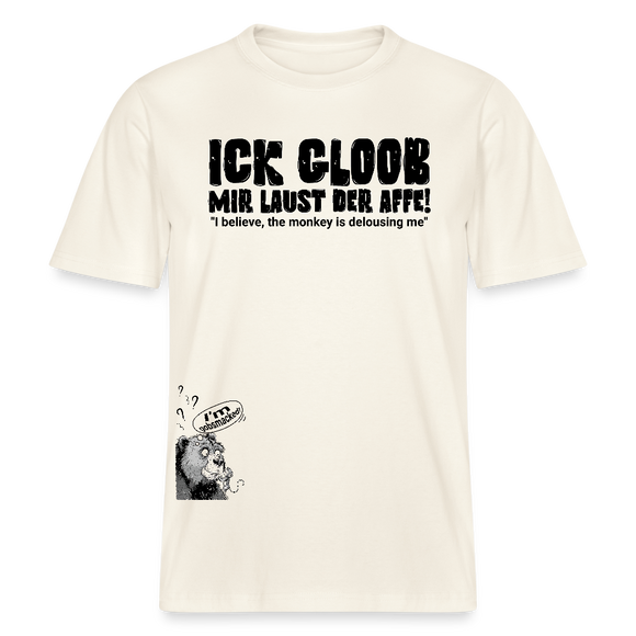 ICK GLOOB MIR LAUST DER AFFE-Relaxed Fit Unisex Bio-T-Shirt - Naturweiß 