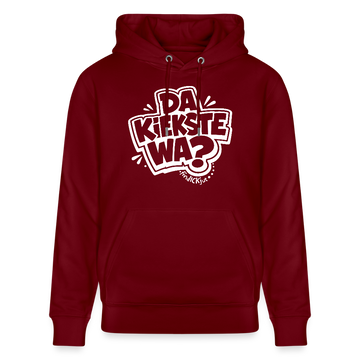 DA KIEKSTE WA?-Unisex Bio-Hoodie-mit Berliner Spruch - Burgunderrot