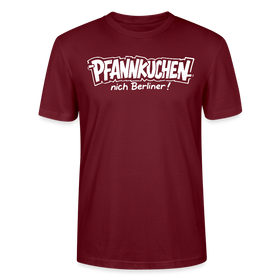 witziges Berlin Shirt-PFANNKUCHEN, NICH BERLINER-Unisex T-Shirt BIO - Burgunderrot