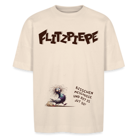 BERLINER FLITZPIEPE - Unisex Oversize Bio-T-Shirt - Naturweiß