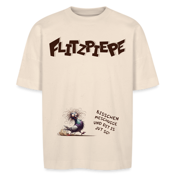 BERLINER FLITZPIEPE - Unisex Oversize Bio-T-Shirt - Naturweiß