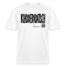 Dit Berliner Chaos Shirt-KLADDERADATSCH- RELAXED FIT Unisex Organic T-Shirt - Weiß