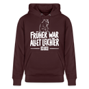 Berliner Spruch-FRÜHER WAR ALLET LEICHTERUnisex Bio-Hoodie - Maroon