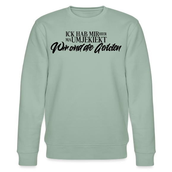 WIR SIND DIE GEILSTEN-Unisex Bio-Sweatshirt - Helles Graugrün