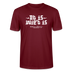 Berliner Spruch der Gelassenheit-ET IS WIE'T IS-Unisex T-Shirt - Burgunderrot