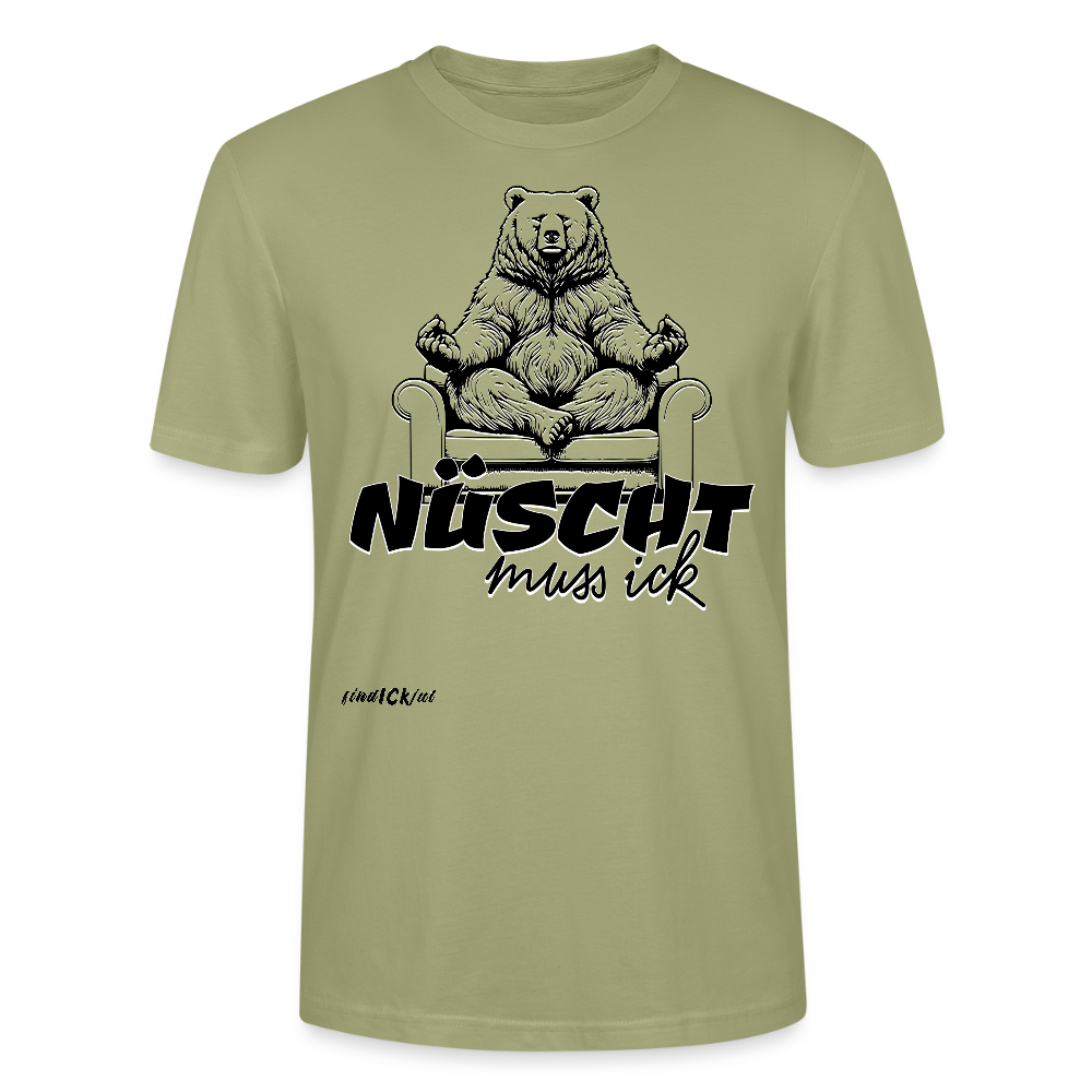 NÜSCHT MUSS ICK-Unisex T-Shirt Bio II - Nebelgrün