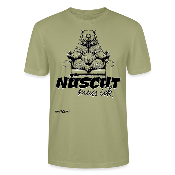 NÜSCHT MUSS ICK-Unisex T-Shirt Bio II - Nebelgrün
