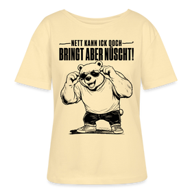 Berliner Bär auf Rundhals Frauen Bio-T-Shirt- mit Berliner Spruch-NETT KANN ICK OOCH - Creme