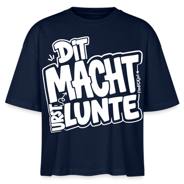 DIT MACHT URST LUNTE-Frauen Boxy Bio-T-Shirt - Navy
