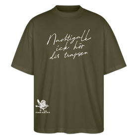 NACHTIGALL ICK HÖR DIR TRAPSEN-Oversized Unisex Bio T-Shirt - Khaki