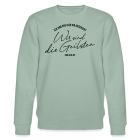 WIR SIND DIE GEILSTEN-Berlin26-Unisex Bio-Sweatshirt - Helles Graugrün