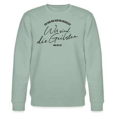 WIR SIND DIE GEILSTEN-Berlin26-Unisex Bio-Sweatshirt - Helles Graugrün