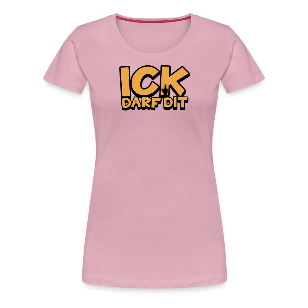 ICK DARF DIT - Frauen Premium T-Shirt - Hellrosa