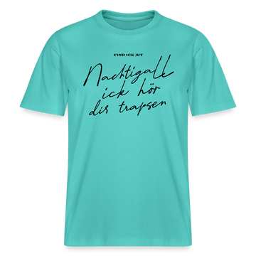 NACHTIGALL ICK HÖR DIR TRAPSEN- RELAXED FIT Unisex BIO T-Shirt - Poolblau