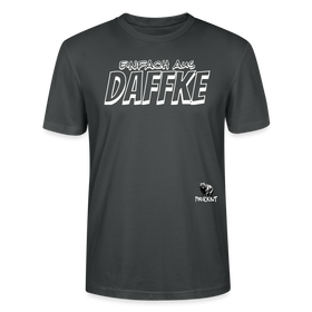 Berliner Spruch-EINFACH AUS DAFFKE-Unisex BIO T-Shirt - Anthrazit