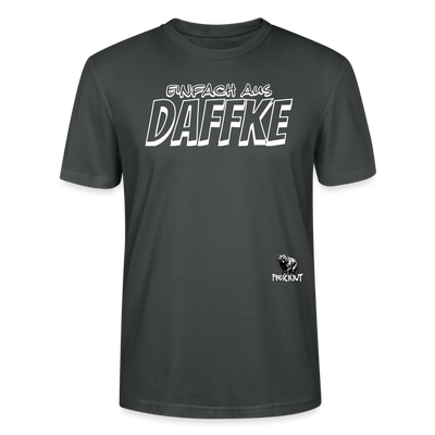 Berliner Spruch-EINFACH AUS DAFFKE-Unisex BIO T-Shirt - Anthrazit