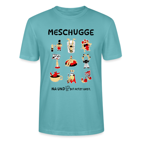 Berliner Verrücktheit-MESCHUGGE-Unisex T-Shirt BIO - Pastelltürkis