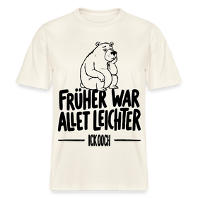 FRÜHER WAR ALLET LEICHTER-ICK OOCH-RELAXED FIT Unisex Organic T-Shirt - Naturweiß 