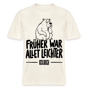 FRÜHER WAR ALLET LEICHTER-ICK OOCH-RELAXED FIT Unisex Organic T-Shirt - Naturweiß 