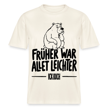 FRÜHER WAR ALLET LEICHTER-ICK OOCH-RELAXED FIT Unisex Organic T-Shirt - Naturweiß 