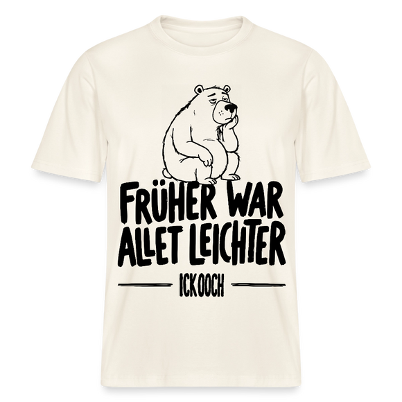 FRÜHER WAR ALLET LEICHTER-ICK OOCH-RELAXED FIT Unisex Organic T-Shirt - Naturweiß 
