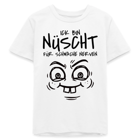 NÜSCHT FÜR SCHWACHE NERVEN-Teenager Organic T-Shirt - Weiß