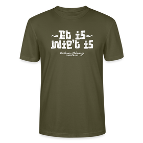 Berliner Spruch der Gelassenheit-ET IS WIE'T IS-Unisex T-Shirt - Khaki