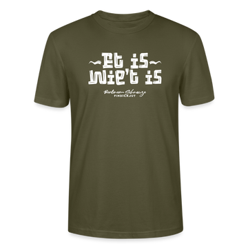 Berliner Spruch der Gelassenheit-ET IS WIE'T IS-Unisex T-Shirt - Khaki