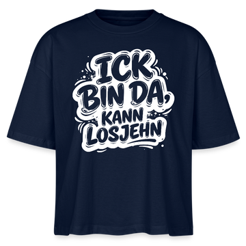 ICK BIN DA, KANN LOSJEHN-Frauen Boxy Bio-T-Shirt-Berliner Schnauze - Navy