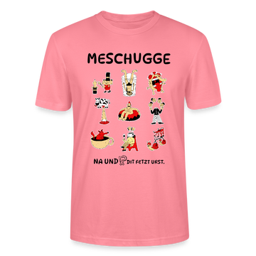 Berliner Verrücktheit-MESCHUGGE-Unisex T-Shirt BIO - Pink 