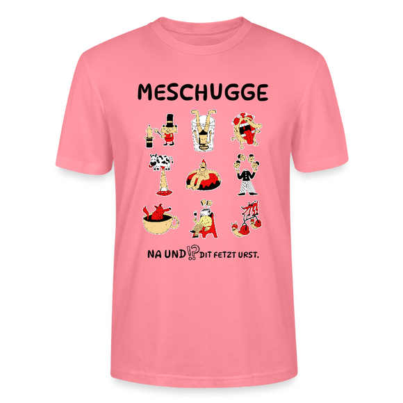 Berliner Verrücktheit-MESCHUGGE-Unisex T-Shirt BIO - Pink 