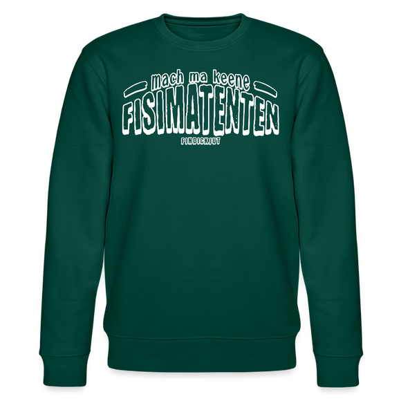 Berliner Spruch-FISIMATENTEN-Unisex Bio-Sweatshirt II - Forest