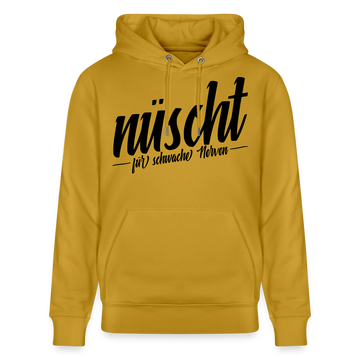NÜSCHT FÜR SCHWACHE NERVEN-Unisex Bio-Hoodie mit Berliner Schnauze - Ocker