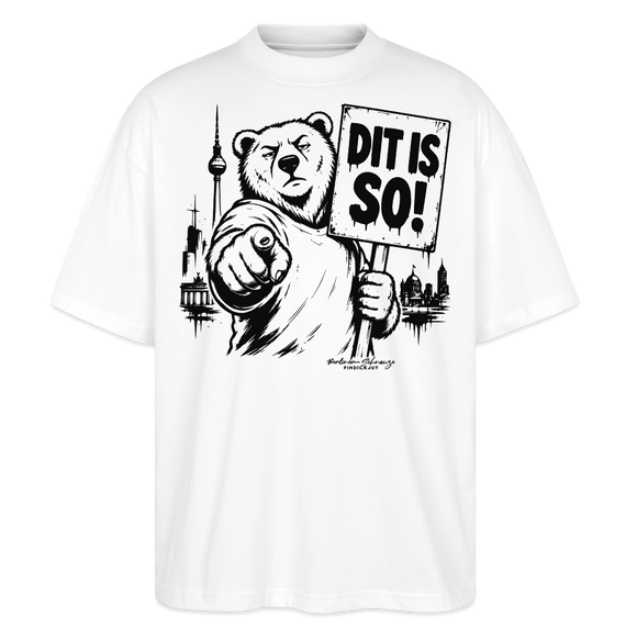 Berlin Souvenir-DIT IS SO!-Oversized Unisex Bio T-Shirt mit Berliner Bär - Weiß