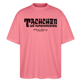 Berliner Begrüssung-TACHCHEN IHR FLITZPIEPEN-Oversized Unisex Bio T-Shirt - Pink 