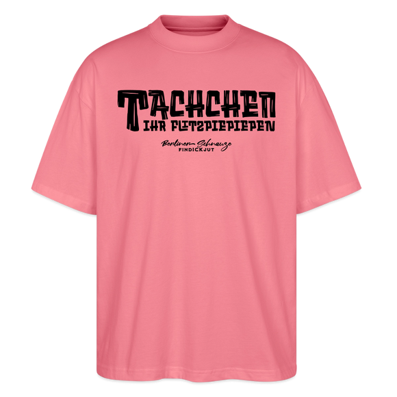 Berliner Begrüssung-TACHCHEN IHR FLITZPIEPEN-Oversized Unisex Bio T-Shirt - Pink 