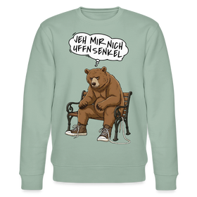 Berliner Bär und Spruch-JEH MIR NICH UFFN SENKEL-Unisex Bio-Sweatshirt - Helles Graugrün