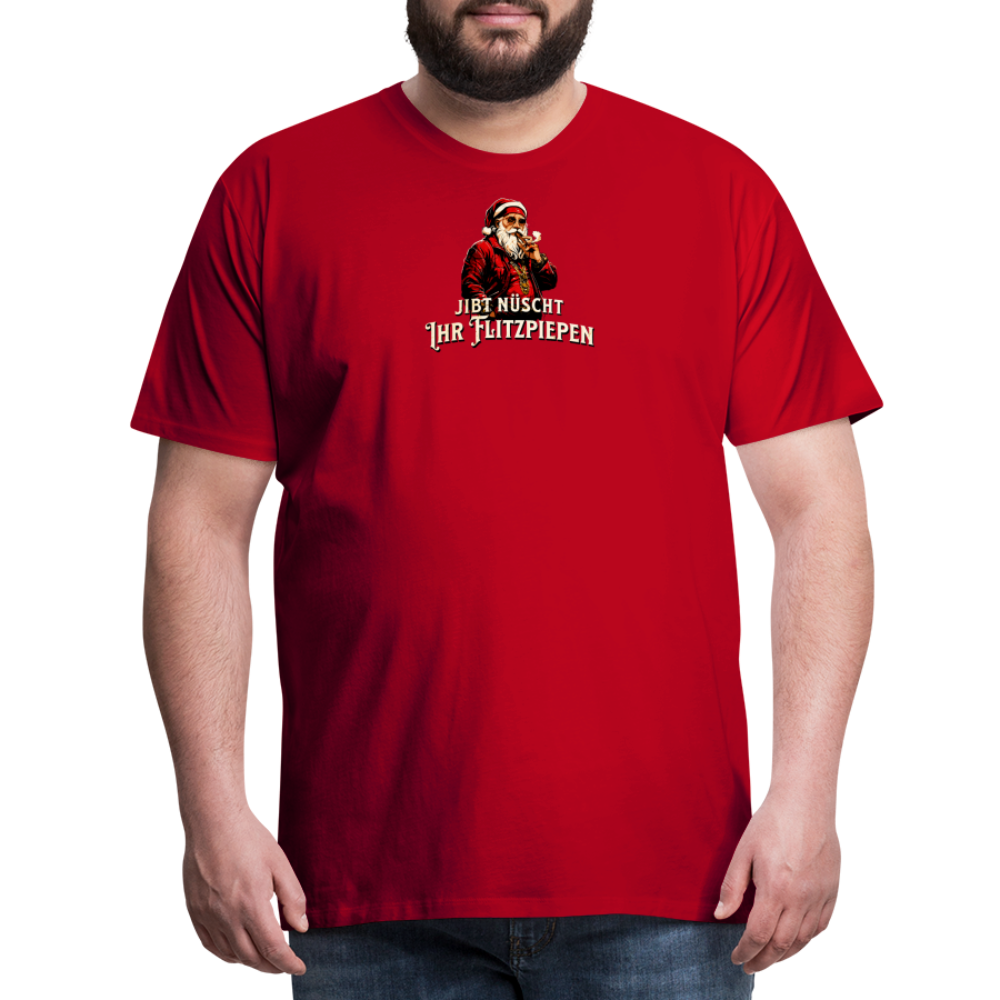 JIBT NÜSCHT IHR FLITZPIEPEN - Männer Premium T-Shirt - Rot