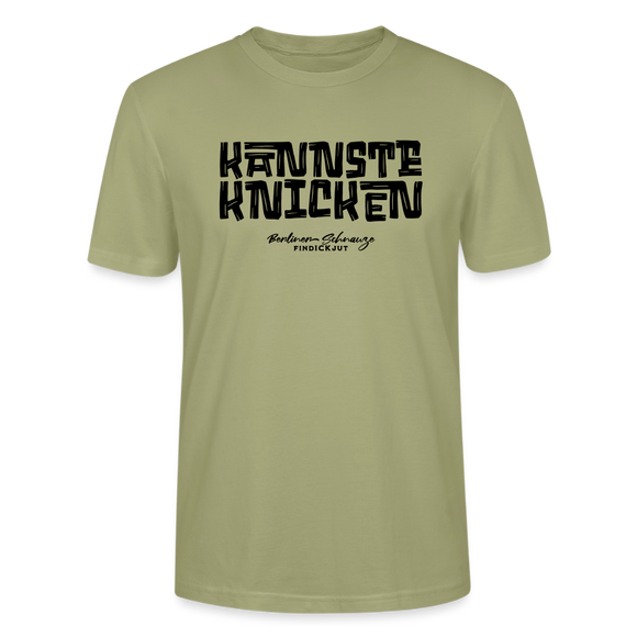 KANNSTE KNICKEN-Unisex T-Shirt  mit echt Berliner Schnauze - Nebelgrün