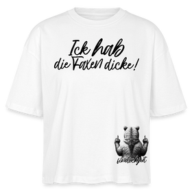 ICK HAB DIE FAXEN DICKE!-Frauen Boxy Bio-T-Shirt - Weiß