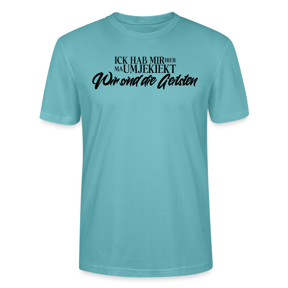 WIR SIND DIE GEILSTEN-Unisex T-Shirt bio - Pastelltürkis