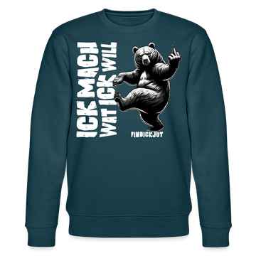 ICK MACH WAT ICK WILL-Unisex Bio-Sweatshirt - Dunkles Petrol