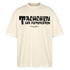 Berliner Begrüssung-TACHCHEN IHR FLITZPIEPEN-Oversized Unisex Bio T-Shirt - Natur