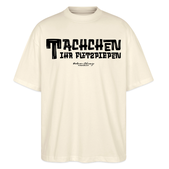 Berliner Begrüssung-TACHCHEN IHR FLITZPIEPEN-Oversized Unisex Bio T-Shirt - Natur