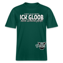 ICK GLOOB MEEN SCHWEIN PFEIFT!-Relaxed Fit Unisex Bio-T-Shirt II - Forest