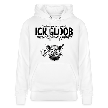 ICK GLOB, MEEN SCHWEIN PFEIFT!-Unisex Bio-Hoodie - Weiß