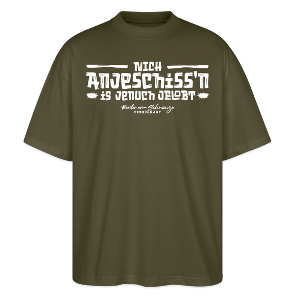 Berliner Spruch des Lobes-NICH ANJESCHISSN-Oversized Unisex Bio T-Shirt - Khaki