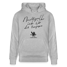 NACHTIGALL ICK HÖR DIR TRAPSEN-Unisex Bio-Hoodie - Grau meliert